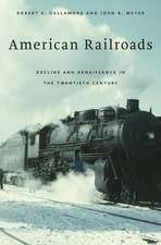 American Railroads – Decline and Renaissance in the Twentieth Century