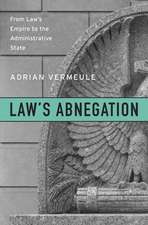 Law`s Abnegation – From Law`s Empire to the Administrative State