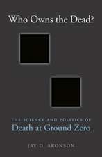 Who Owns the Dead? – The Science and Politics of Death at Ground Zero