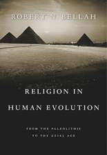 Religion in Human Evolution – From the Paleolithic to the Axial Age