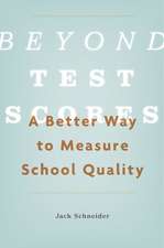 Beyond Test Scores – A Better Way to Measure School Quality