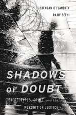 Shadows of Doubt – Stereotypes, Crime, and the Pursuit of Justice