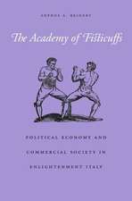 The Academy of Fisticuffs – Political Economy and Commercial Society in Enlightenment Italy