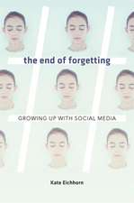 The End of Forgetting – Growing Up with Social Media