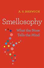 Smellosophy – What the Nose Tells the Mind