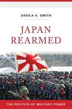 Japan Rearmed – The Politics of Military Power