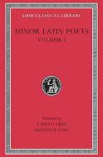 Minor Latin Poets, Volume I: Publilius Syrus. Elegies on Maecenas. Grattius. Calpurnius Siculus. Laus Pisonis. Einsiedeln Eclogues. Aetna