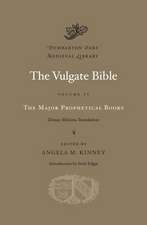 The Vulgate Bible, Volume IV: The Major Prophetical Books