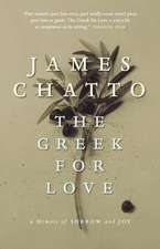 The Greek for Love: A Memoir of Sorrow and Joy