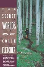 Secret Worlds of Colin Fletcher