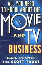 All You Need to Know about the Movie and TV Business: A Guide to Opening the Healing Channels Between Mind and Nature