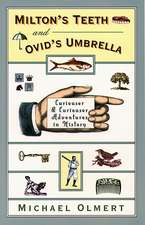 Milton's Teeth and Ovid's Umbrella: Curiouser and Curiouser Adventures in History