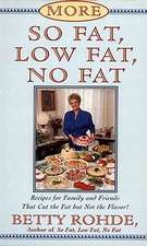 More So Fat, Low Fat, No Fat for Family and Friends: Recipes for Family and Friends That Cut the Fat But Not the Flavor