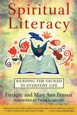 Spiritual Literacy: Reading the Sacred in Everyday Life