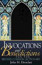 Invocations and Benedictions for the Revised Common Lectionary