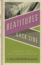 The Beatitudes from the Back Side [With Study Guide]: Participant Book