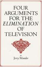 Four Arguments for the Elimination of Television