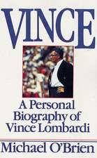 Vince: A Personal Biography of Vince Lombardi