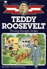 Parks, E: Teddy Roosevelt