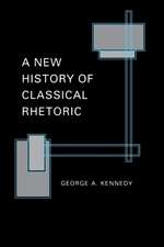 A New History of Classical Rhetoric