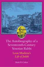 The Autobiography of a Seventeenth–Century Venetian Rabbi – Leon Modena′s Life of Judah