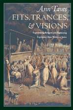 Fits, Trances, and Visions – Experiencing Religion and Explaining Experience from Wesley to James (Paper)