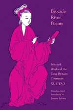 Brocade River Poems – Selected Works of the Tang Dynasty Courtesan