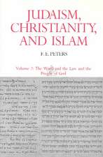 Judaism, Christianity, and Islam – The Classical Texts and their Interpretation – The Word and the Law and the People of God, V2