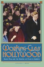 Working–Class Hollywood – Silent Film and the Shaping of Class in America