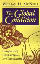 The Global Condition – Conquerors, Catastrophes, and Community