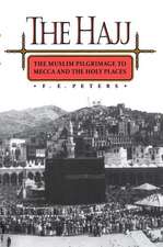 The Hajj – The Muslim Pilgrimage to Mecca and the Holy Places