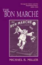 The Bon Marché – Bourgeois Culture and the Department Store, 1869–1920