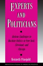 Experts and Politicians – Reform Challenges to Machine Politics in New York, Cleveland, and Chicago