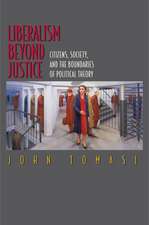 Liberalism Beyond Justice – Citizens, Society, and the Boundaries of Political Theory