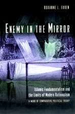 Enemy in the Mirror – Islamic Fundamentalism and the Limits of Modern Rationalism: A Work of Comparative Political Theory