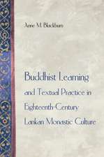 Buddhist Learning and Textual Practice in Eighteenth–Century Lankan Monastic Culture