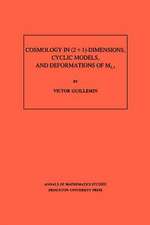 Cosmology in (2 + 1) –Dimensions, Cyclic Models, and Deformations of M2,1. (AM–121), Volume 121