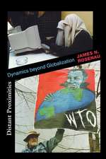 Distant Proximities – Dynamics beyond Globalization