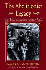 The Abolitionist Legacy – From Reconstruction to the NAACP