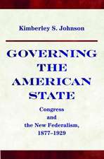 Governing the American State – Congress and the New Federalism, 1877–1929