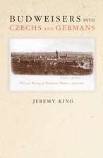 Budweisers into Czechs and Germans – A Local History of Bohemian Politics, 1848–1948