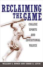 Reclaiming the Game – College Sports and Educational Values