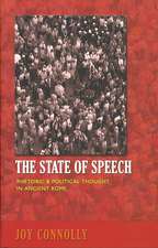 The State of Speech – Rhetoric and Political Thought in Ancient Rome