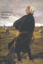 Gender, Class, and Freedom in Modern Political Theory