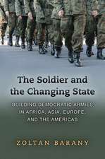 The Soldier and the Changing State – Building Democratic Armies in Africa, Asia, Europe, and the Americas