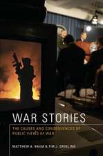 War Stories – The Causes and Consequences of Public Views of War