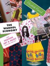 The Warhol Economy – How Fashion, Art, and Music Drive New York City – New Edition