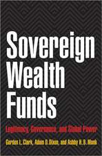 Sovereign Wealth Funds – Legitimacy, Governance, and Global Power