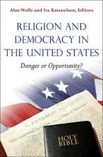 Religion and Democracy in the United States – Danger or Opportunity?