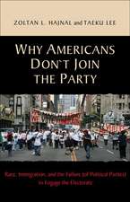 Why Americans Don`t Join the Party – Race, Immigration, and the Failure (of Political Parties) to Engage the Electorate